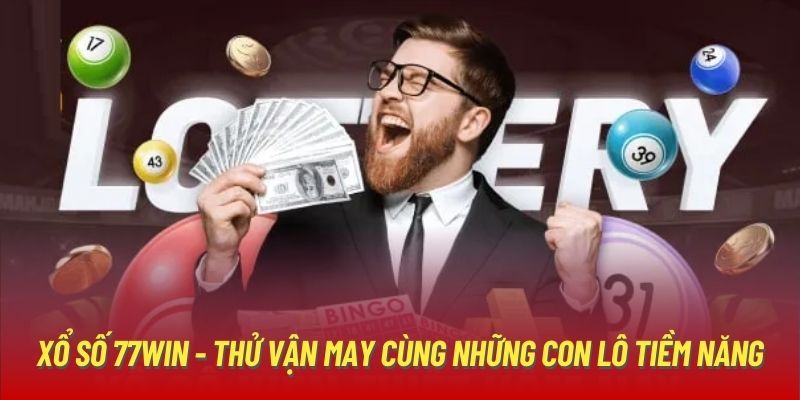 Xổ số 77Win - Thử vận may cùng những con lô tiềm năng